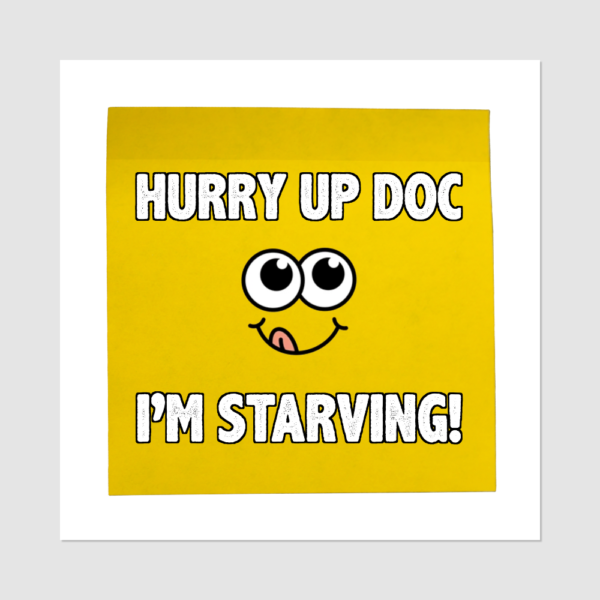 Sticky Notes - HURRY UP DOC I'M STARVING! - Image 3